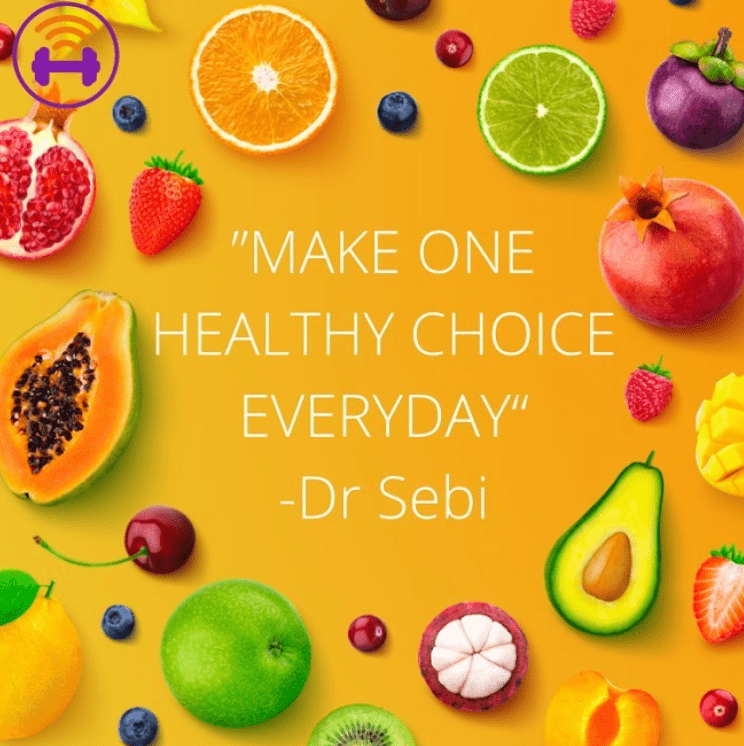 Orange image card with lots of fruits and caption that reads "Make one healthy choice everyday" -Dr Sebi
