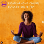 orange background with woman sitting with crossed legs. the text above her reads ¨escape at home (online) black sisters retreat¨.